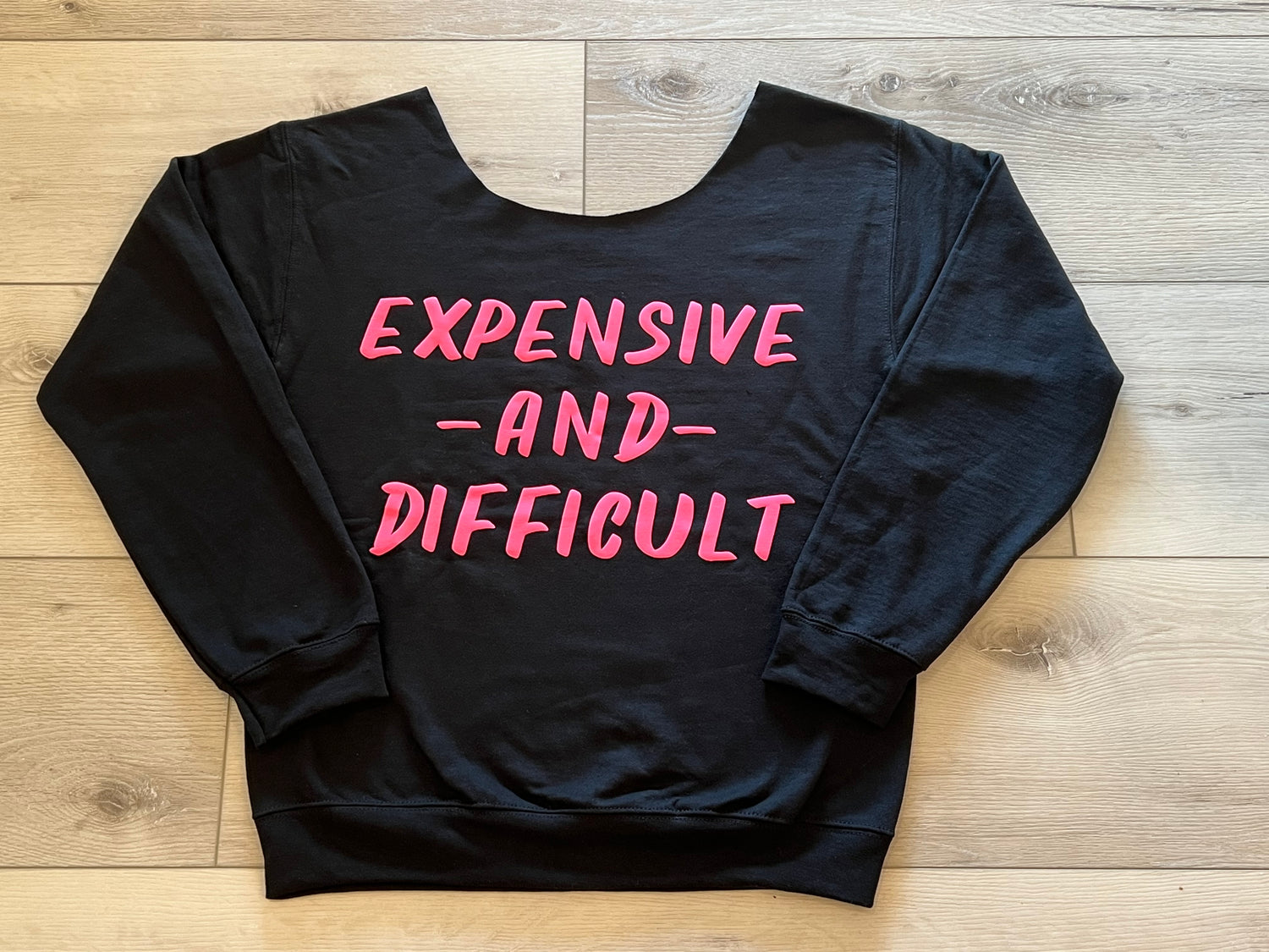 Expensive and Difficult Sweatshirt