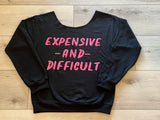 Expensive and Difficult Sweatshirt